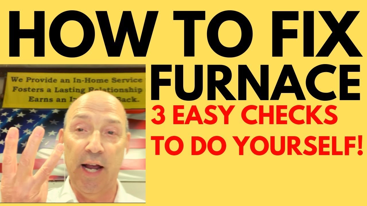 How To Fix Furnace No Heat Three Easy Checks You Can Do Yourself With
