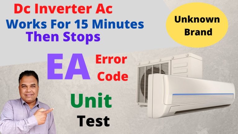 Dc Inverter Ac Works For 15 Minutes Then Stops | Inverter Ac Unit Not Working | EA Error Code
