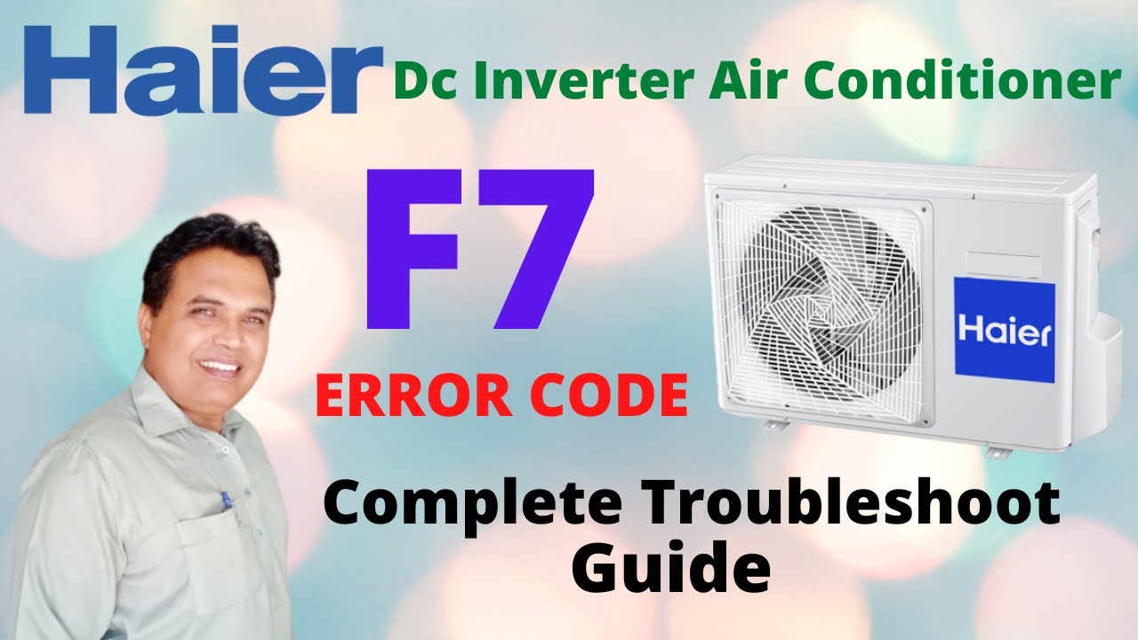 Haier F7 Error Code Haier Dc Inverter Ac F7 Error Code Problem Haier F7 Error Code Haier Dc Inverter Ac F7 Error Code Problem