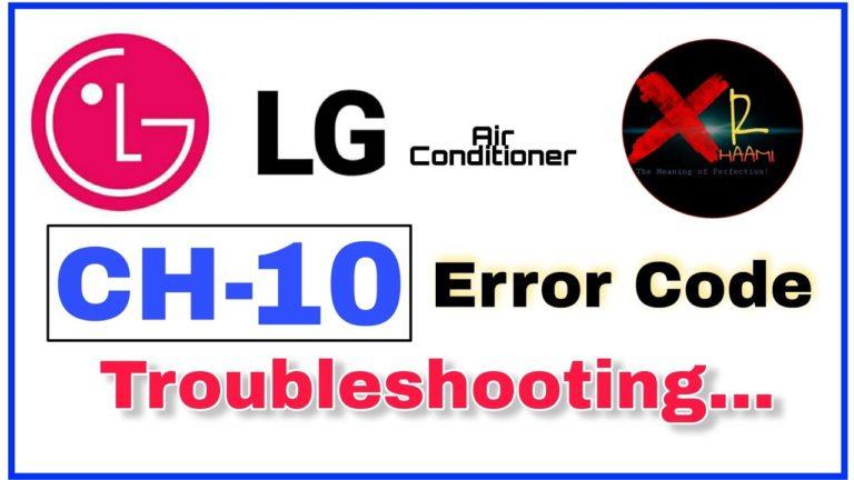 What is CH10 error in LG AC? | LG AC CH10  Troubleshooting Guide | 2021