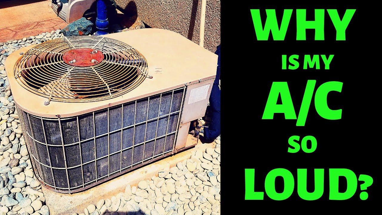 Why Is My AC So Loud? How To Quiet A Noisy AC