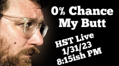 100% Chance of Stream | 1/31/23