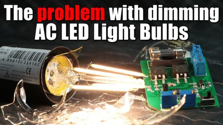 The problem with dimming AC LED Light Bulbs || DIY Trailing Edge Dimmer