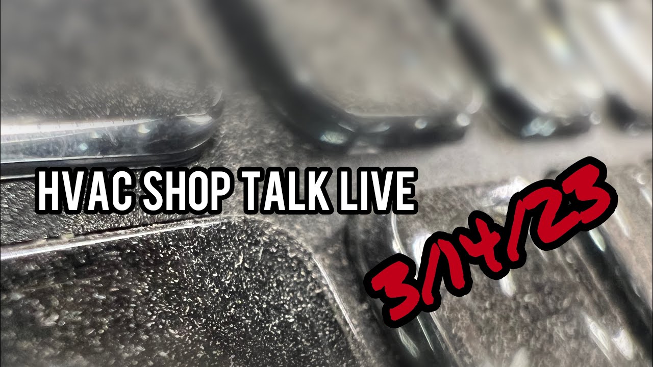 HVAC Shop Talk Live | 3/14/23