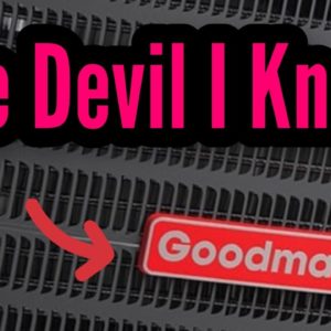 Why I am Comfortable with Goodman HVAC