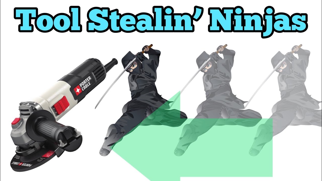 They Stole my Tools Like Ninjas.......