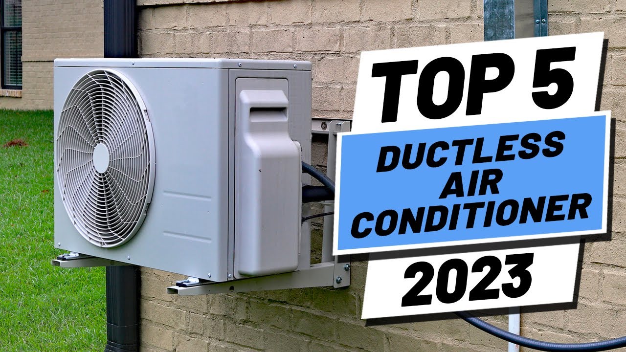 Top 5 Best Ductless Air Conditioners Of 2023 Expert Reviews And Picks