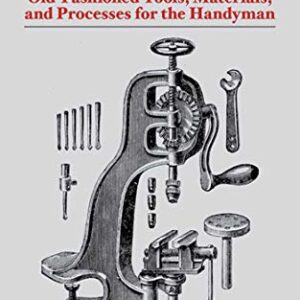 Metalworking: Tools, Materials, and Processes for the Handyman